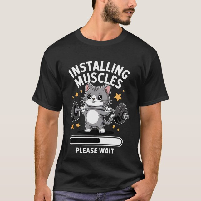 Installing Muscles Please Wait Cute Gym Cat Bodybu T-Shirt (Front)