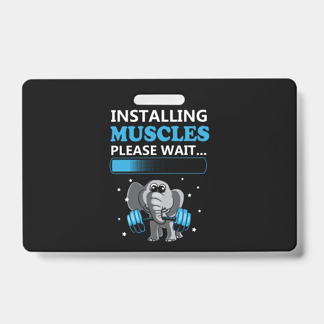 Installing muscles please wait elephant Gym ID Badge (Front)