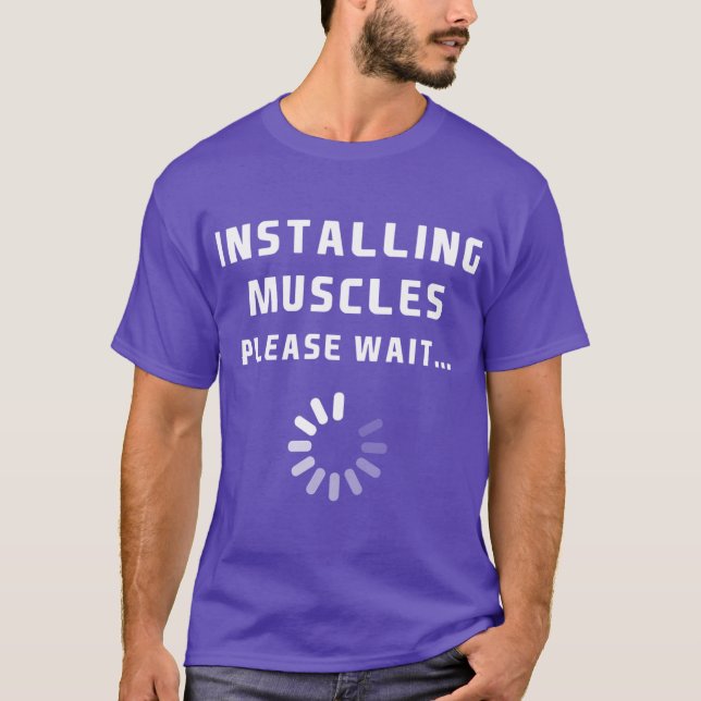 Installing muscles Please Wait friends T-Shirt (Front)