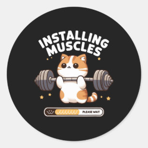 Installing Muscles Please Wait Funny Cat Weightlif Classic Round Sticker