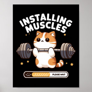 Installing Muscles Please Wait Funny Cat Weightlif Poster