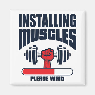 Installing Muscles Please Wait - Funny Gym Magnet