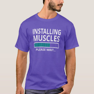 Installing Muscles Please Wait girl boy T-Shirt