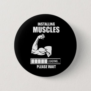 Installing Muscles Please Wait Gym Bodybuilding Wo 6 Cm Round Badge