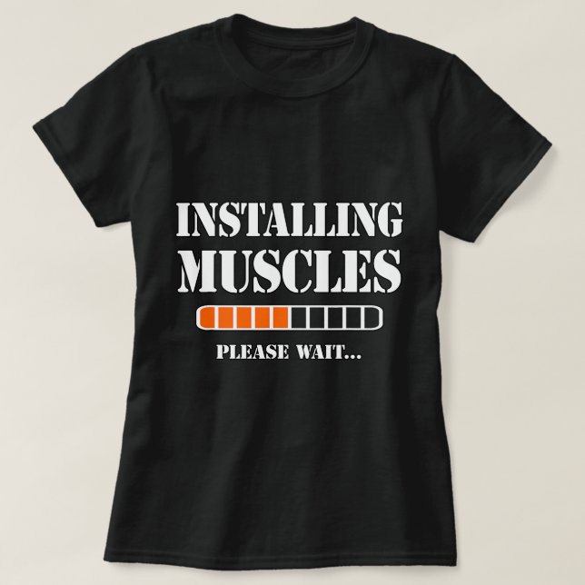 Installing muscles please wait gym fun statement o T-Shirt (Design Front)