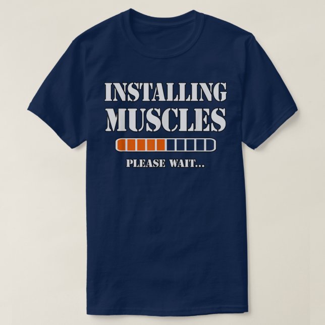 Installing muscles, please wait, gym fun statement T-Shirt (Design Front)