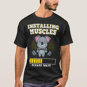 Installing Muscles Please Wait Strength Muscles We T-Shirt