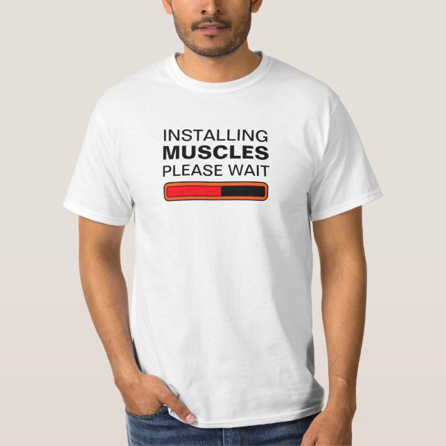 Installing Muscles Please Wait T-Shirt (Front)