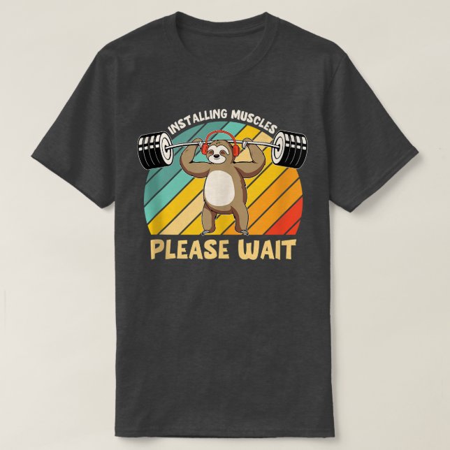 Installing Muscles please wait  Weightlifting  T-Shirt (Design Front)