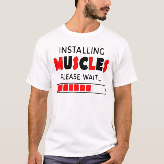 Installing Muscles T-Shirt