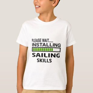 Installing Sailing Skills T-Shirt