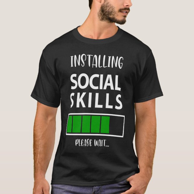 Installing Social Skills Please Wait  Social Skill T-Shirt (Front)