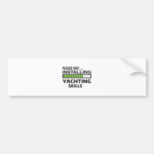 Installing Yachting Skills Bumper Sticker