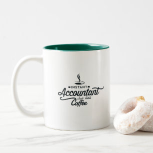 Instant Accountant Just Add Coffee - Coworker Gift Two-Tone Coffee Mug