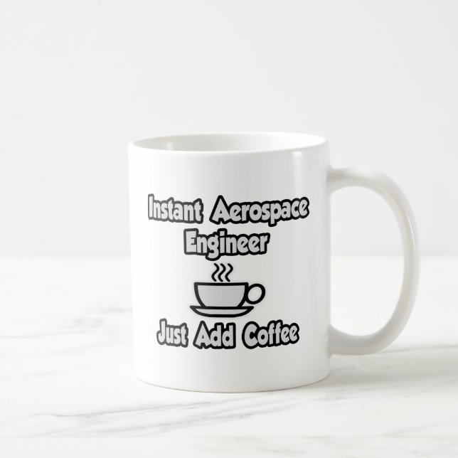 Instant Aerospace Engineer...Just Add Coffee Mug (Right)