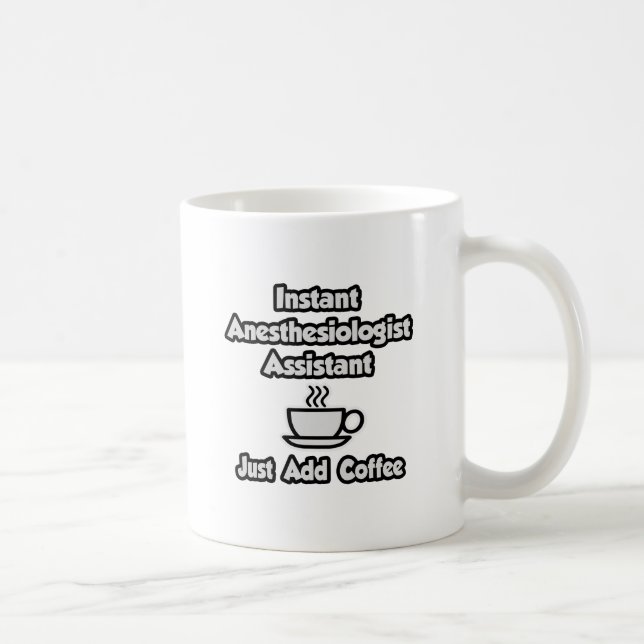 Instant Anaesthesiologist Asst .. Just Add Coffee Mug (Right)