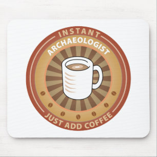 Instant Archaeologist Mouse Pad
