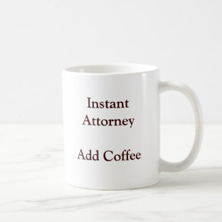 Instant Attorney Coffee Mug
