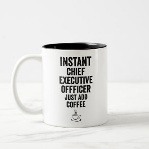 Instant Chief Executive Officer Just Add Coffee Two-Tone Coffee Mug