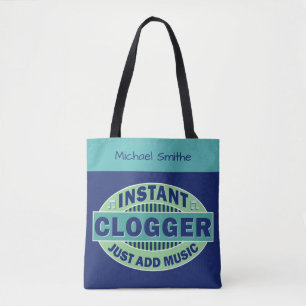 Instant Clogger Just Add Music Blue   Custom Name Tote Bag