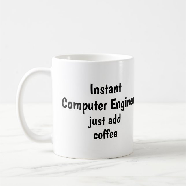 Instant Computer Engineer Add Coffee Fun Quote Mug (Left)