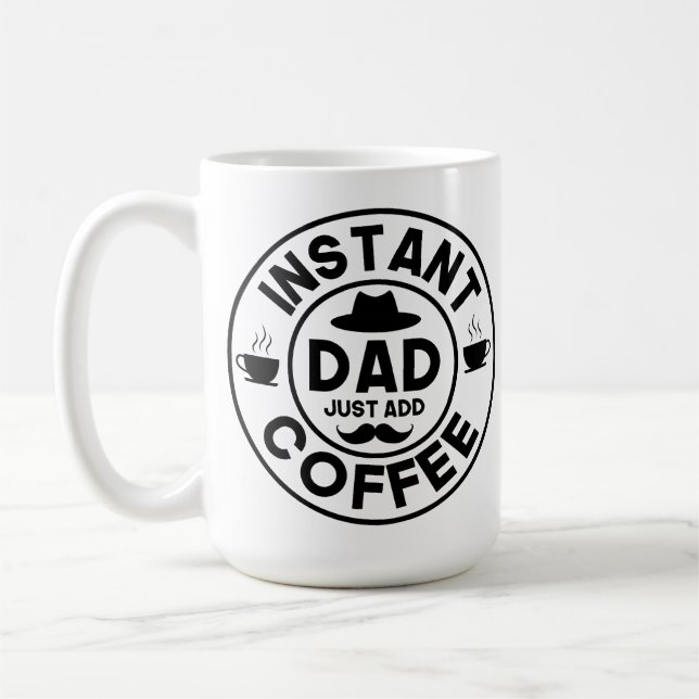 Instant Dad Funny Fathers Day Mug (Left)