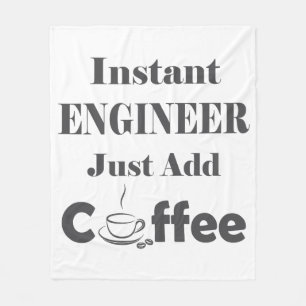 Instant Engineer Just Add Coffee Fleece Blanket