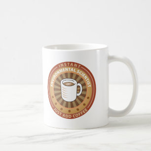 Instant Environmental Scientist Coffee Mug