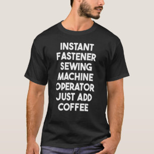 Instant Fastener Sewing Machine Operator Just Add T-Shirt
