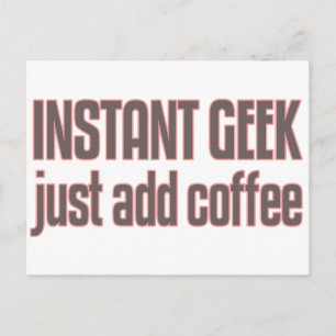 Instant Geek Just Add Coffee Postcard