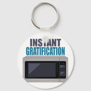 Instant Gratification Key Ring