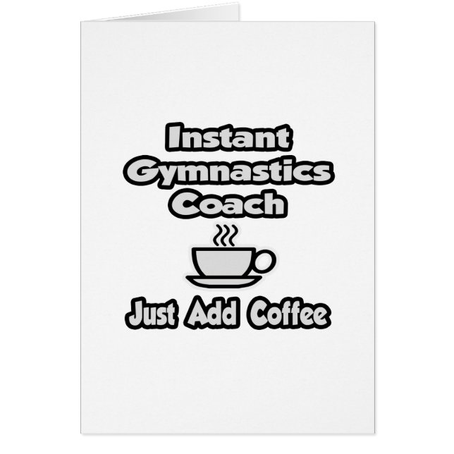 Instant Gymnastics Coach ... Just Add Coffee (Front)
