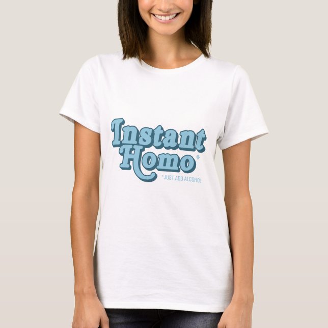 Instant Homo T-Shirt (Front)