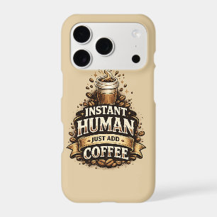 Instant Human Just Add Coffee – Funny Coffee Lover