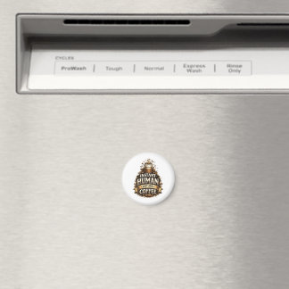 Instant Human Just Add Coffee – Funny Coffee Lover Magnet