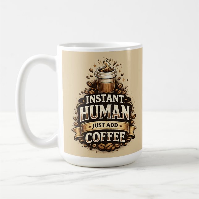 Instant Human Just Add Coffee – Funny Coffee Lover Mug (Left)