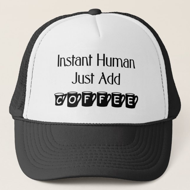 Instant Human Just Add Coffee Hat (Front)