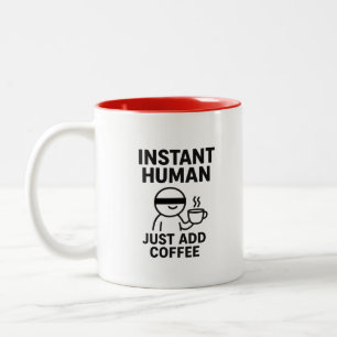 Instant Human – Just Add Coffee Humourous Two-Tone Coffee Mug