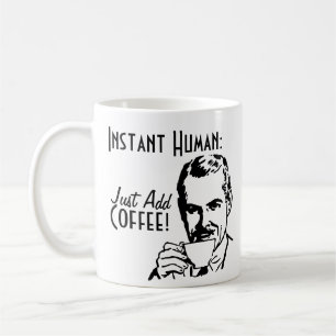 Instant Human Just Add Coffee Mug