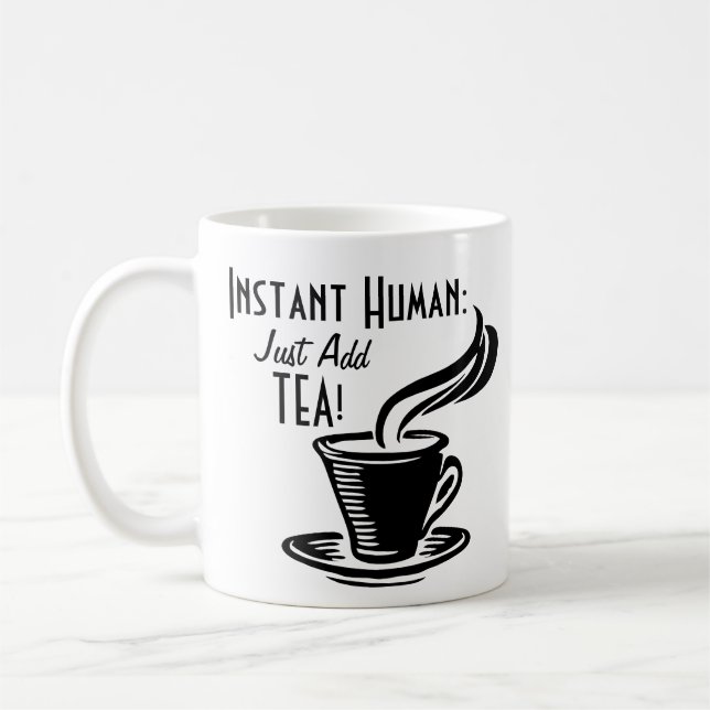 Instant Human Just Add Tea Coffee Mug (Left)