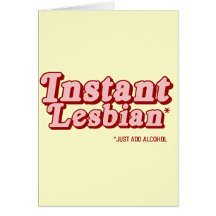 Instant Lesbian