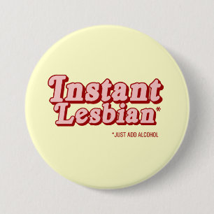 Instant Lesbian 7.5 Cm Round Badge