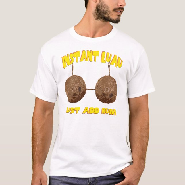 Instant Luau T-Shirt (Front)