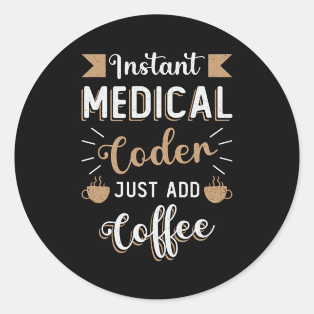 Instant Medical Coder Coffee Coding ICD Coder Classic Round Sticker (Front)