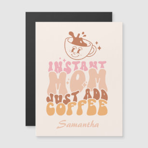 Instant Mum: Just Add Coffee