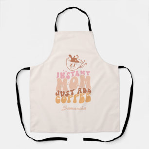 Instant Mum: Just Add Coffee Apron