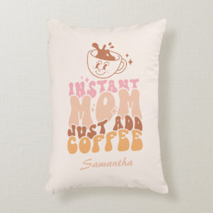 Instant Mum: Just Add Coffee Decorative Cushion