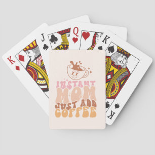 Instant Mum: Just Add Coffee Playing Cards