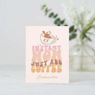 Instant Mum: Just Add Coffee Postcard