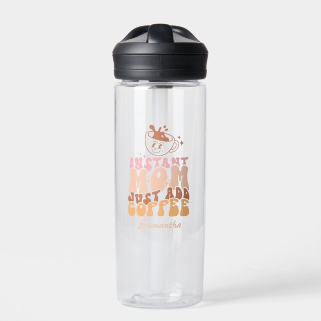 Instant Mum: Just Add Coffee Water Bottle (Front)